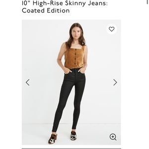 COPY - Madewell 10” HighRise Skinny Jeans: Coated…
